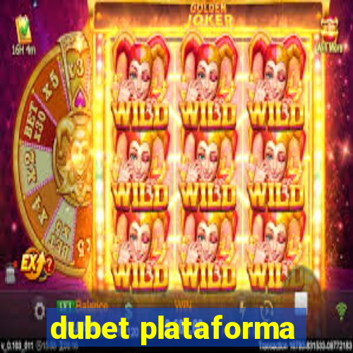 dubet plataforma